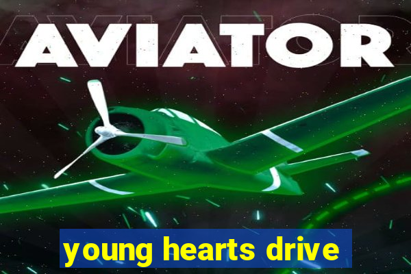 young hearts drive
